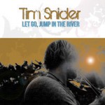 Tim Snider - Let Go, Jump in the River